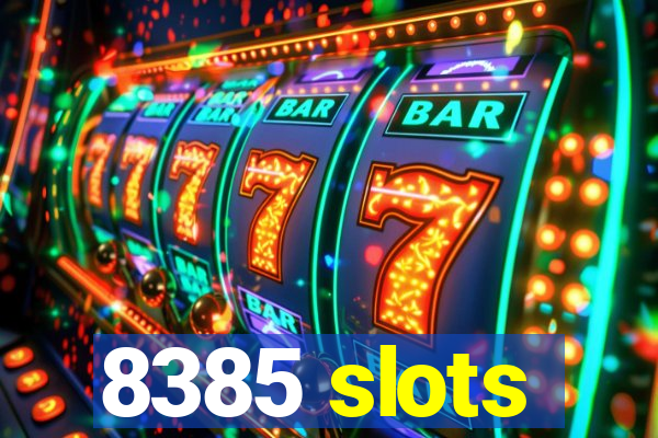 8385 slots